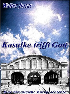 cover image of Kasulke trifft Gott